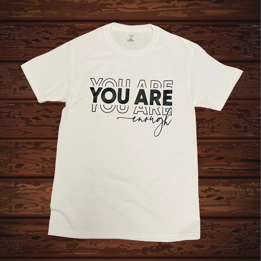 t shirt- You Are Enough